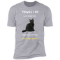 Jersey T-Shirt| Things I Do In My Spare Time-Hang Out With The Best Cat Mom (Black Cat)