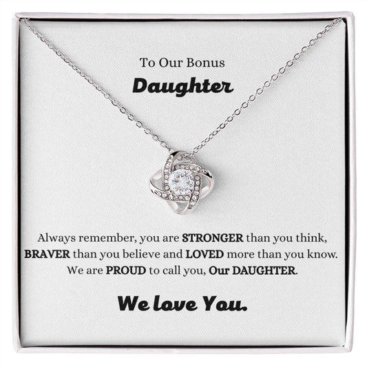 To Our Bonus Daughter| Stronger Than You Think Love Knot