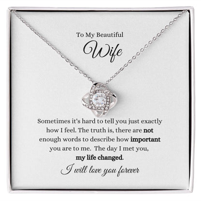 To My Beautiful Wife My Life Changed Love Knot Necklace